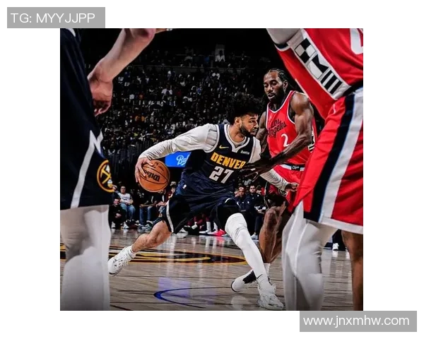 今日快船对阵掘金精彩直播全程回顾与赛后分析 今日快船对阵掘金精彩直播全程回顾与赛后分析